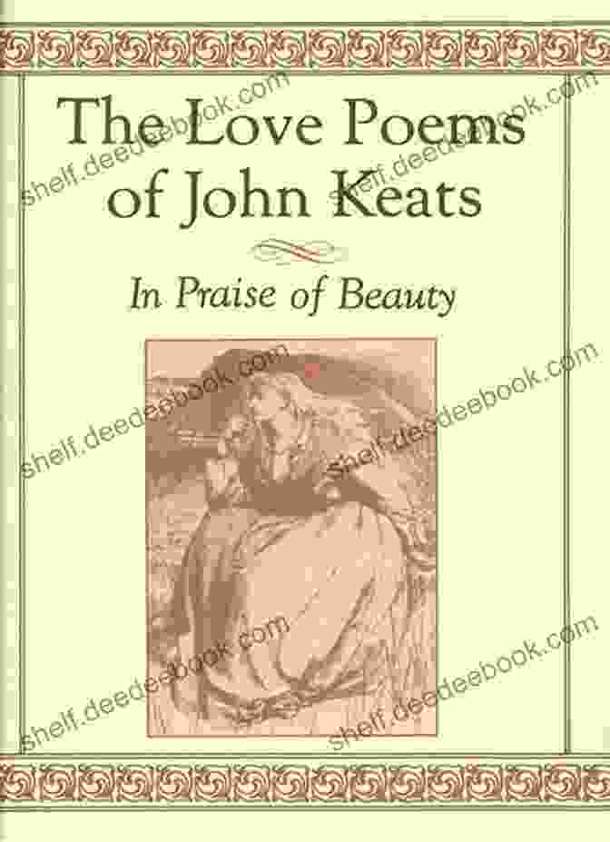 A Collection Of John Keats's Poems, Featuring Rich Imagery And A Vivid Exploration Of Themes Like Love, Beauty, And Mortality. Complete Poems And Selected Letters Of John Keats (Modern Library Classics)