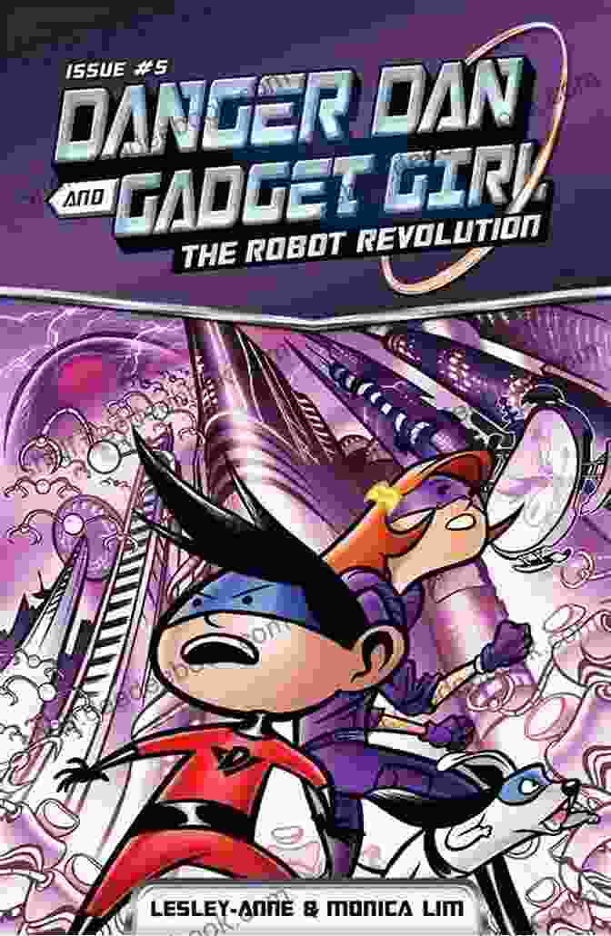 Danger Dan And Gadget Girl Standing Against A Futuristic Cityscape Backdrop, Surrounded By Advanced Robots. Danger Dan And Gadget Girl: The Robot Revolution