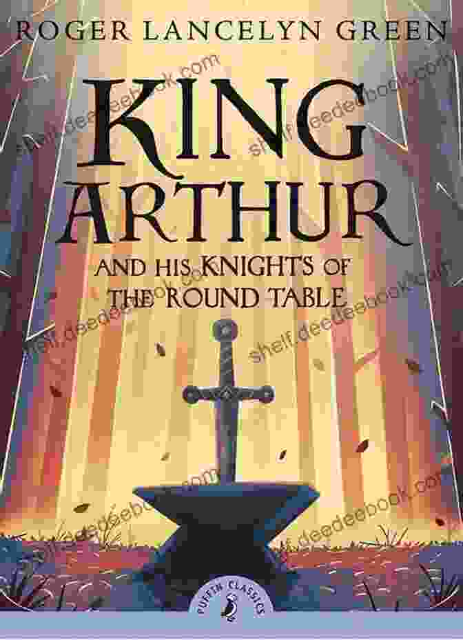 King Arthur And The Knights Of The Round Table Legends Of The Ancient World: The Life And Legacy Of Archimedes