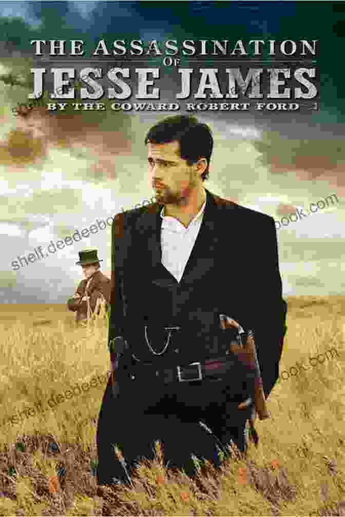 The Assassination Of Jesse James By The Coward Robert Ford Movie Poster The Assassination Of Jesse James By The Coward Robert Ford: A Novel (P S )