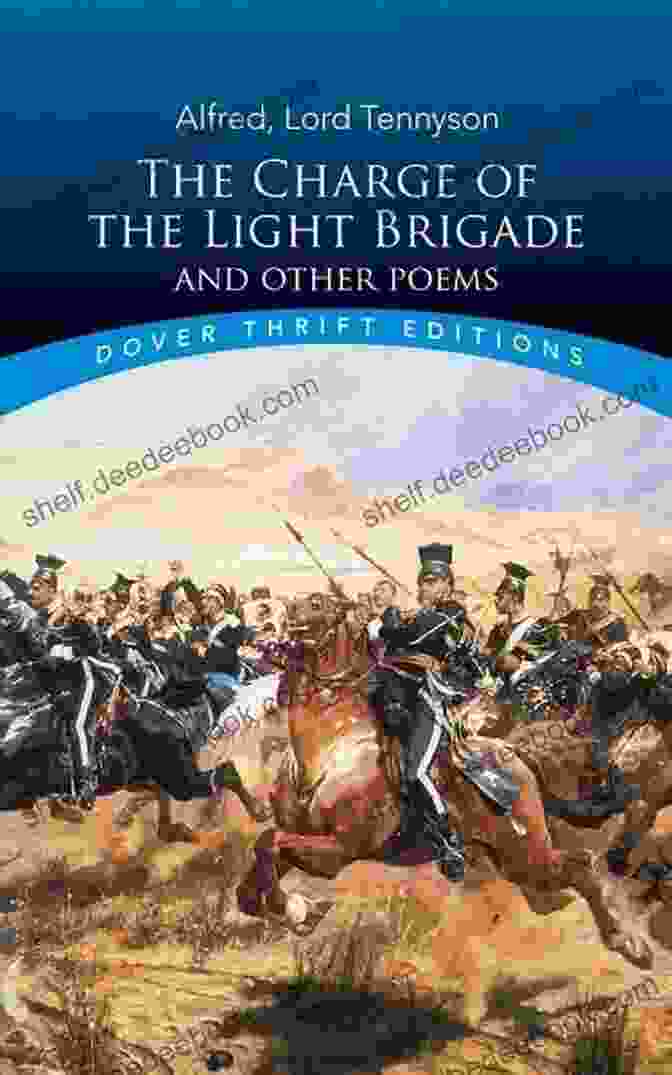 The Charge Of The Light Brigade By Alfred, Lord Tennyson The Charge Of The Light Brigade And Other Poems (Dover Thrift Editions: Poetry)