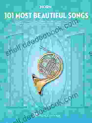 101 Most Beautiful Songs For Horn (101 Songs)