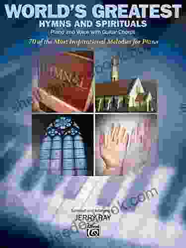 World S Greatest Hymns: Piano Sheet Music Songbook Collection: 70 Of The Most Inspirational Melodies For Piano