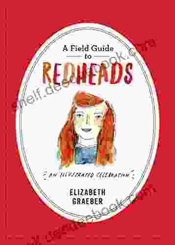A Field Guide To Redheads: An Illustrated Celebration