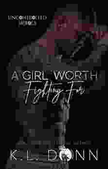 A Girl Worth Fighting For (Uncontrolled Heroes 1)