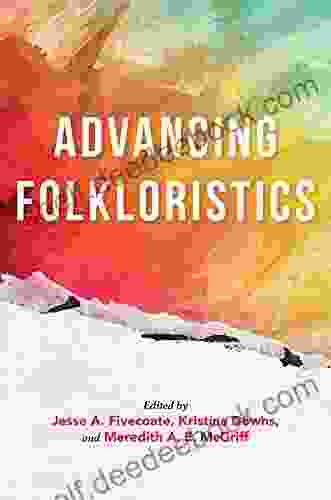 Advancing Folkloristics Jesse A Fivecoate