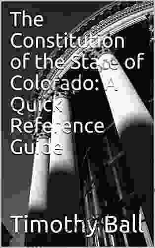 The Constitution Of The State Of Colorado: A Quick Reference Guide