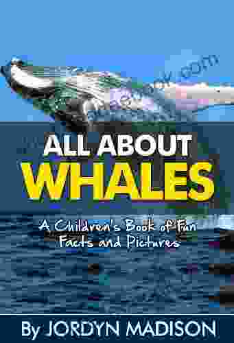 All About Whales Killer Whales Blue Whales Sperm Whales Beluga Whales Humpback Whales And More : Another All About In The Children S Picture Marine Animals Children S Books)