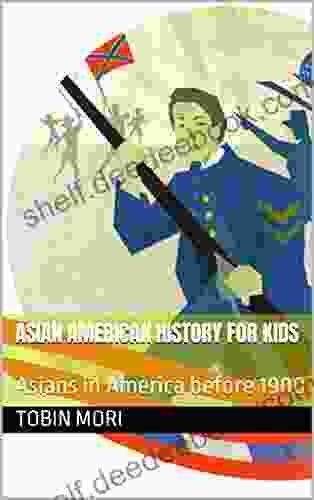 Asian American History For Kids: Asians In America Before 1900