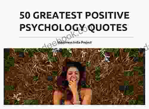 50 Greatest Positive Psychology Quotes: A Beautiful Photo Of The Most Inspiring Positive Psychological Quotes