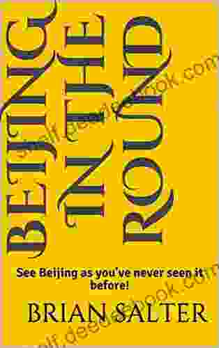 Beijing In The Round: See Beijing As You Ve Never Seen It Before