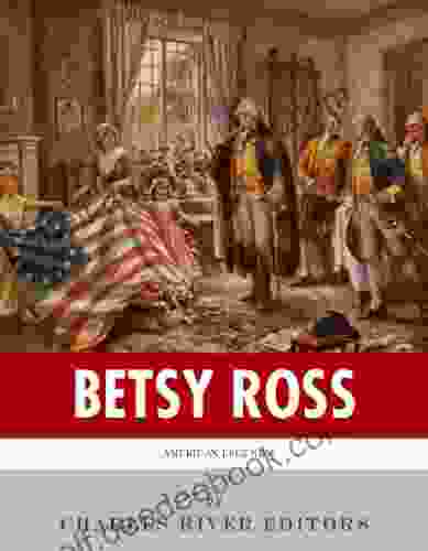 American Legends: The Life Of Betsy Ross