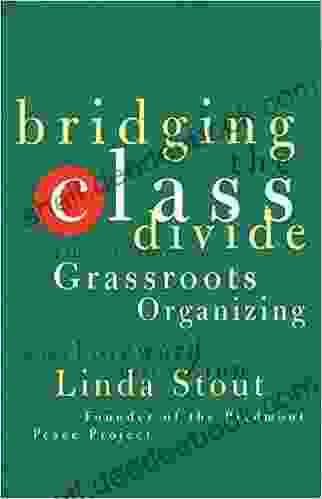 Bridging The Class Divide: And Other Lessons For Grassroots Organizing