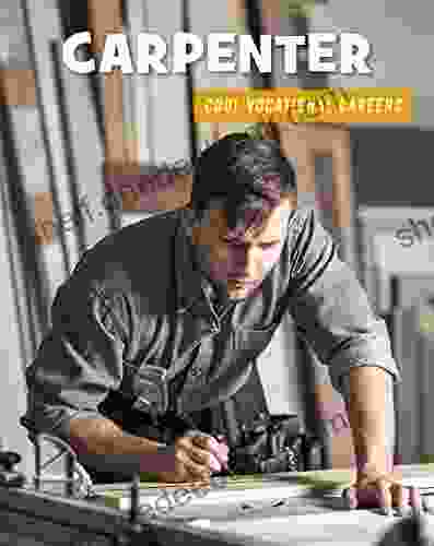 Carpenter (21st Century Skills Library: Cool Vocational Careers)