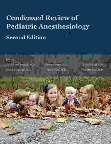 Condensed Review Of Pediatric Anesthesiology Second Edition