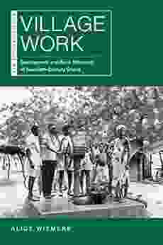 Village Work: Development And Rural Statecraft In Twentieth Century Ghana (New African Histories)