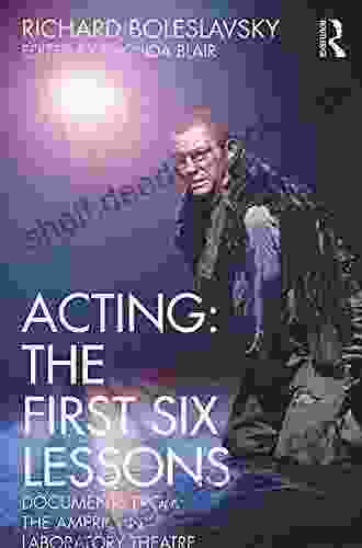 Acting: The First Six Lessons: Documents From The American Laboratory Theatre