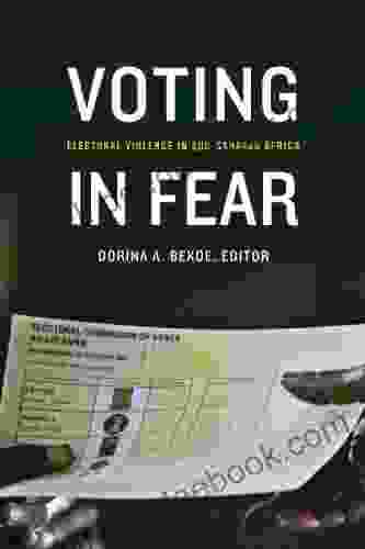 Voting In Fear: Electoral Violence In Sub Saharan Africa