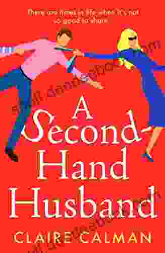 A Second Hand Husband: The Laugh Out Loud Novel From Claire Calman