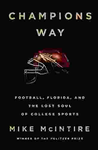 Champions Way: Football Florida And The Lost Soul Of College Sports