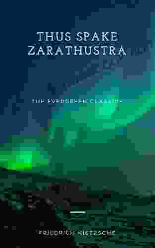 Thus Spake Zarathustra: A For All And None (Illustrated) (Evergreen Classics)