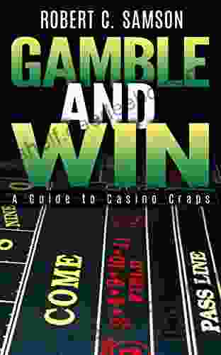 Gamble And Win: A Guide To Casino Craps