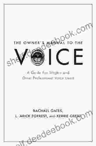The Owner S Manual To The Voice: A Guide For Singers And Other Professional Voice Users