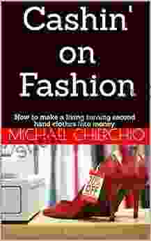 Cashin On Fashion: How To Make A Living Turning Second Hand Clothes Into Money