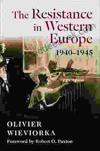 The Resistance In Western Europe 1940 1945 (European Perspectives: A In Social Thought And Cultural Criticism)