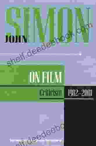 John Simon On Film: Criticism 1982 2001 (Applause Books)