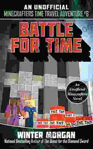 Battle For Time: An Unofficial Minecrafters Time Travel Adventure 6