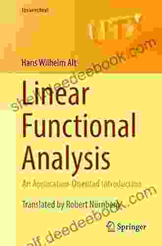 Linear Functional Analysis: An Application Oriented Introduction (Universitext)