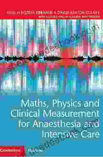 Maths Physics And Clinical Measurement For Anaesthesia And Intensive Care