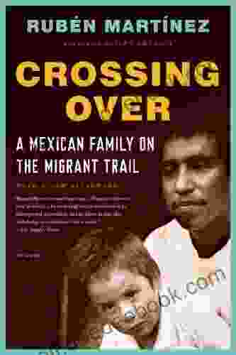 Crossing Over: A Mexican Family On The Migrant Trail