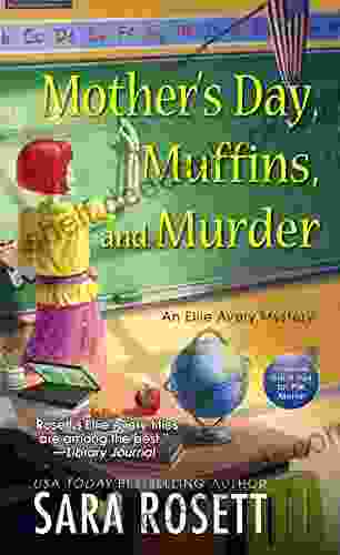 Mother S Day Muffins And Murder (An Ellie Avery Mystery 10)
