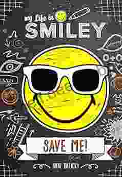 My Life In Smiley (Book 3 In Smiley Series): Save Me