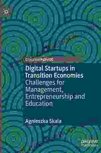 Digital Startups In Transition Economies: Challenges For Management Entrepreneurship And Education