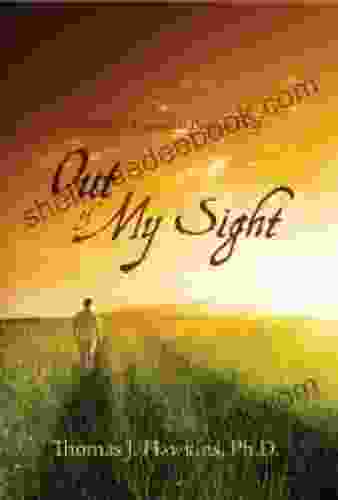 Out Of My Sight The Biblical Response To Death And Grief