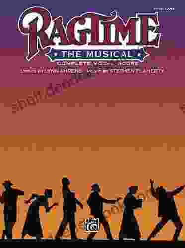 Ragtime The Musical: Vocal Score (Complete): Piano/Vocal Vocal Score