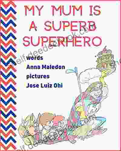 My Mum Is A Superb Superhero : Picture For Mother S Day Or Birthday For Young And Older Mothers From Kids Daughter Son Unique Gift For New Moms To Be (Jolly Good Picture Books)