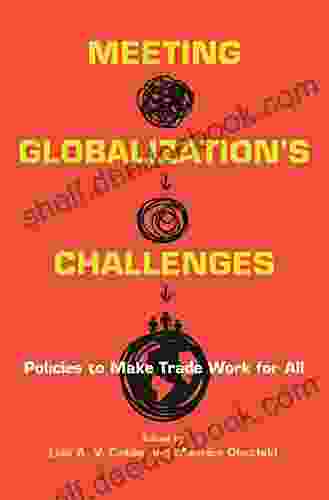 Meeting Globalization S Challenges: Policies To Make Trade Work For All