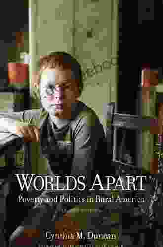 Worlds Apart: Poverty And Politics In Rural America Second Edition