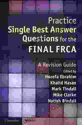 Practice Single Best Answer Questions For The Final FRCA: A Revision Guide