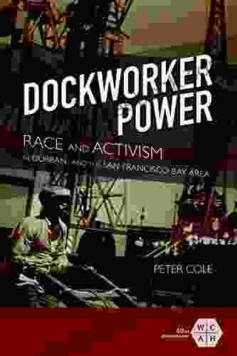 Dockworker Power: Race And Activism In Durban And The San Francisco Bay Area (Working Class In American History)