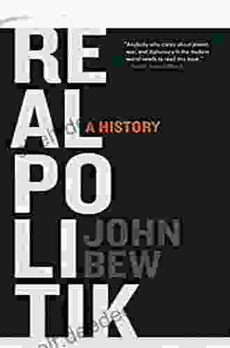 Realpolitik: A History John Bew