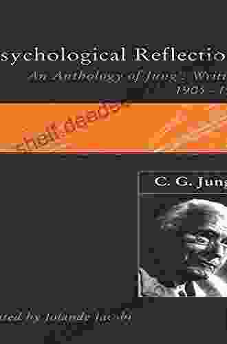 C G Jung: Psychological Reflections: A New Anthology Of His Writings 1905 1961 (Ark Paperbacks)