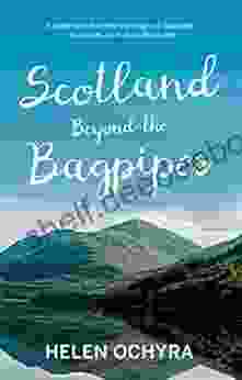 Scotland Beyond The Bagpipes Helen Ochyra