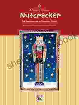 A Simply Classic Nutcracker: For Elementary To Late Elementary Piano: For Elementary To Late Elementary Pianists