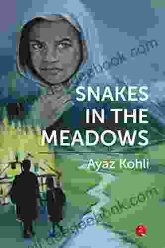 Snake In The Meadows Ayaz Kohli