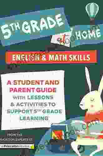 5th Grade At Home: A Student And Parent Guide With Lessons And Activities To Support 5th Grade Learning (Math English Skills) (Learn At Home)
